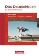 Kersti Ansel-Röhrleef, Kerstin Ansel-Röhrleef, Birgit Karnbach, Britta Schmitz, Birgi Karnbach, Birgit Karnbach... - Das Deutschbuch für Berufsfachschulen, Allgemeine Ausgabe, Neubearbeitung 2014: Das Deutschbuch für Berufsfachschulen - Allgemeine Ausgabe