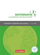 Julian Brüggemann, Juliane Brüggemann, Christin Heinz, Hildegard Michael, Juliane Brüggemann, Kathrin Rüsch... - Mathematik, Allgemeine Hochschulreife: Mathematik - Allgemeine Hochschulreife - Gesundheit, Erziehung und Soziales - Klasse 11