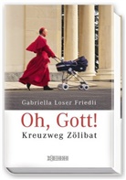 Gabriella Loser Friedli, Gabriella Loser Friedli - Oh, Gott!