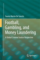 Fausto Martin De Sanctis, Fausto Martin De Sanctis - Football, Gambling, and Money Laundering