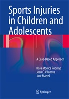 José Martel, Rosa M. Rodrigo, Rosa Mónic Rodrigo, Rosa Monica Rodrigo, Rosa Mónica Rodrigo, Joan Vilanova... - Sports Injuries in Children and Adolescents