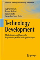 Tugrul U. Daim, James Eastham, Rami Neshati, Ramin Neshati, Russell Watt, Russell Watt et al - Technology Development
