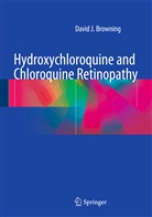 David J Browning, David J. Browning - Hydroxychloroquine and Chloroquine Retinopathy
