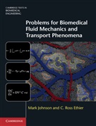 C. Ross Ethier, C. Ross (Georgia Institute of Technology) Ethier, C. Ross Johnson Ethier, Mark Johnson, Mark (Northwestern University Johnson - Problems for Biomedical Fluid Mechanics and Transport Phenomena