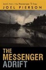 Joel Pierson, Pierson Joel Pierson - The Messenger Adrift: Book Two of the Me