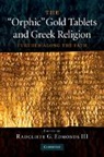 Radcliffe G. Edmonds, Radcliffe G. Edmonds, Radcliffe G. Edmonds III, Edmonds Radcliffe G., Edmonds Radcliffe G. - ''Orphic'' Gold Tablets and Greek Religion