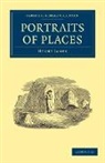Henry James, Henry Jr. James - Portraits of Places