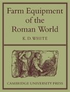K. D. White, K.d. White - Farm Equipment of the Roman World