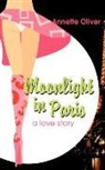 Annette Oliver - Moonlight in Paris, a Love Story