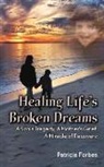 Patricia Forbes - Healing Life's Broken Dreams , a Son's