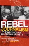 George Shimmin Burchett, Wilfred G. Burchett, George Burchett, Nick Shimmin, Shimmin Nick - Rebel Journalism