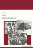 Petra Wurzel - Rojbas, Einführung in die kurdische Sprache: Schlüssel und Wörterverzeichnis