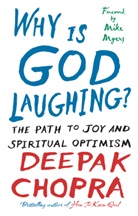 Deepak Chopra, Dr Deepak Chopra - Why is God Laughing?: The Path to Joy and Spiritual Optimism