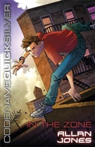 Allan Jones, Allan Frewin Jones, Dan Panosian - Codename Quicksilver: In the Zone