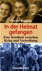 Werner Kutscha - In der Heimat gefangen
