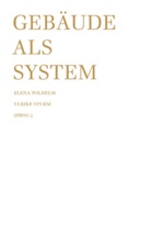 Ulrike Sturm, Elena Wilhelm - Gebäude als System