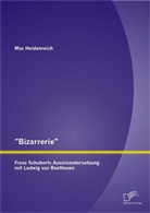 Max Heidenreich - "Bizarrerie" - Franz Schuberts Auseinandersetzung mit Ludwig van Beethoven