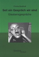 Christa Bockholt - Seit ein Gespräch wir sind