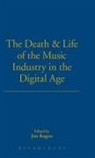 Jim Rogers, Rogers Jim - The Death and Life of the Music Industry in the Digital Age