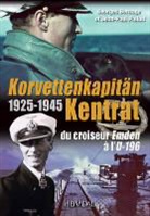 George Bernage, Georges Bernage, BERNAGE PALLUD, Luc Braeuer, Ronald McNair, Jean-Paul Pallud - Korvettenkapitän Kentrat : 1925-1945 : du croiseur Emden à l'U-196