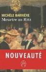 Barria]re, M. Barriere, Michele Barriere, Michèle Barrière, Michèle (1953-....) Barrière, Michèle Barrière - Meurtre au Ritz : roman inédit