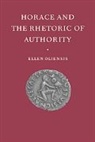 Ellen Cliensis, Oliensis Ellen, Ellen Oliensis, Ellen (University of California Oliensis - Horace and the Rhetoric of Authority