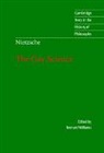 Nietzsche Friedrich, Friedrich Nietzsche, Friedrich Wilhelm Nietzsche, Nietzsche Friedrich, Bernard Williams, Bernard Arthur Owen Williams - Nietzsche: The Gay Science