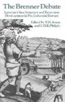 T. H. Aston, T. H. Philpin Aston, Thomas Hope Aston, Trevor H. Philpin Aston, T. H. Aston, Thomas Hope Aston... - Brenner Debate