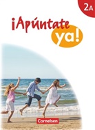 Alexander Grimm, Amparo Elices Macias, Joachi Balser, Joachim Balser, Isabe Calderón Villarino, Isabel Calderón Villarino... - ¡Apúntate ya! - Mittlere Schulformen - 2A: ¡Apúntate! - ¡Apúntate ya! - Differenzierende Schulformen - Ausgabe 2014 - Band 2A