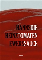 Hanns H Ewers, Hanns H. Ewers, Hanns Heinz Ewers - Die Tomatensauce