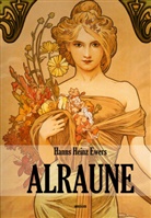 Hanns H Ewers, Hanns H. Ewers, Hanns Heinz Ewers - Alraune