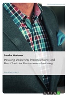 Sandra Hoeboer - Passung zwischen Persönlichkeit und Beruf bei der Personalentscheidung