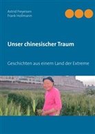 Astrid Freyeisen, Frank Hollmann - Unser chinesischer Traum