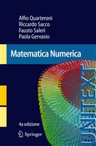 Paola Gervasio, Alfi Quarteroni, Alfio Quarteroni, Riccard Sacco, Riccardo Sacco, Fausto Saleri... - Matematica Numerica