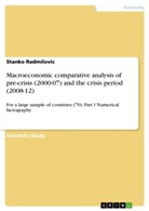 Stanko Radmilovic - Macroeconomic comparative analysis of pre-crisis (2000-07) and the crisis period (2008-12)