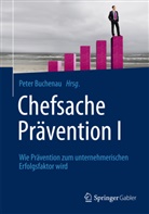 Pete Buchenau, Peter Buchenau, Peter H. Buchenau, Pete H Buchenau - Chefsache Prävention I