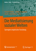 Cathrin Despotovi¿, Cathri Despotovic, Cathrin Despotovic, Friedrich Krotz, Merle-Marie Kruse - Die Mediatisierung sozialer Welten