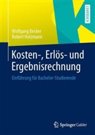 Wolfgan Becker, Wolfgang Becker, Robert Holzmann - Kosten-, Erlös- und Ergebnisrechnung