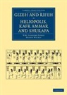 Ernest Mackay, Mackay Ernest, Sir William Matthew Flinders Mackay Petrie, William Matthew Flinders Petrie, William Matthew Flinders Mackay Petrie - Gizeh and Rifeh, Heliopolis, Kafr Ammar and Shurafa