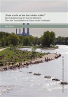 Julia Düchs - "Wann wird's an der Isar wieder schön?" Die Renaturierung der Isar in München