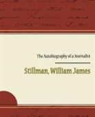William Ja Stillman, William James Stillman - The Autobiography of a Journalist