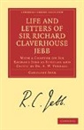 Caroline Jebb, A. W. Verrall - Life and Letters of Sir Richard Claverho