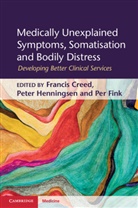 Francis Creed, Francis (University of Manchester) Hennings Creed, Francis Henningsen Creed, Francis Creed, Francis (University of Manchester) Creed, Per Fink... - Medically Unexplained Symptoms, Somatisation and Bodily Distress