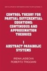 Irena Lasiecka, Irena (University of Virginia) Triggiani Lasiecka, Irena Triggiani Lasiecka, Roberto Triggiani - Control Theory for Partial Differential Equations: Volume 1,