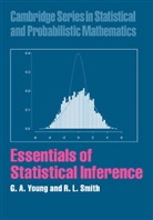 R. L. Smith, G A Young, G. A. Young, G. A. (Imperial College of Science Young, G. A. Smith Young, G.a. Smith Young - Essentials of Statistical Inference