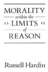 Russell Hardin, Russell (New York University) Hardin, Hardin Russell - Morality within the Limits of Reason