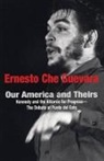 Che Guevara, Ernesto Guevara, Ernesto Che Guevara, Ernesto 'Che' Guevara, Maria Del Carmen Ariet Garcia, María del Carmen Ariet García... - Our america and theirs