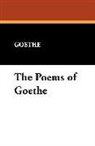Goethe, Johann Wolfgang Von Goethe - The Poems of Goethe