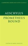 Aeschylus, P. E. Easterling, Mark Griffith - Aeschylus: Prometheus Bound