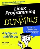 Keogh, J Keogh, James Edward Keogh, Jim Keogh, Jim Litterio Keogh - Linux Programming for Dummies